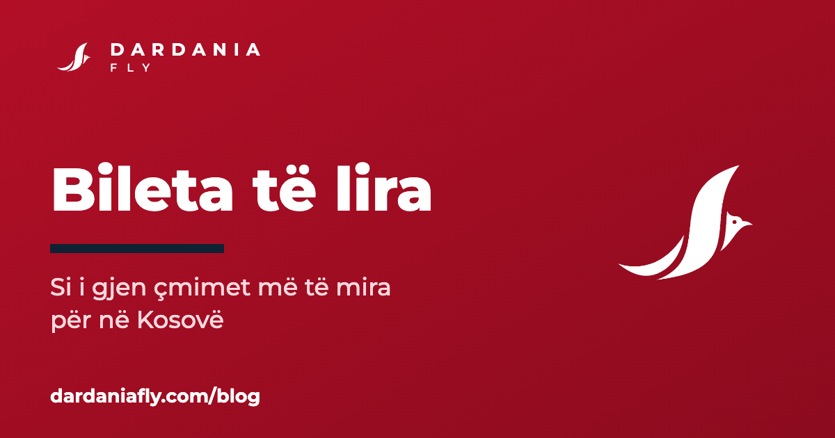 Ilustrim: Bileta të lira për në Kosovë, si i gjen çmimet më të mira, DardaniaFly