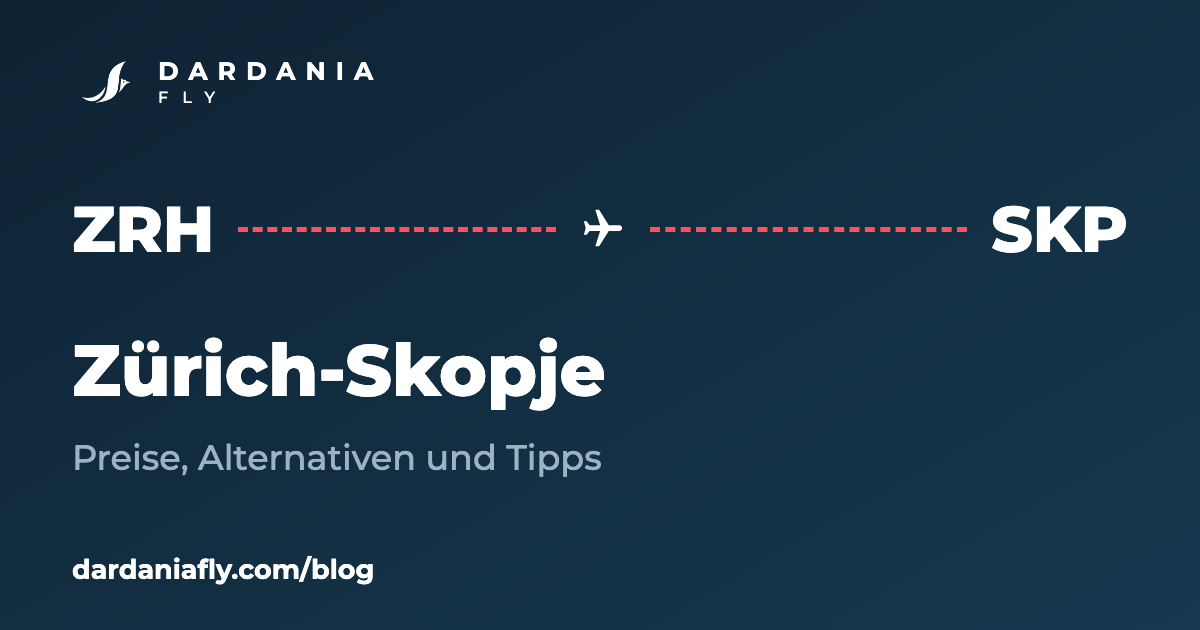 Illustration: Zürich-Skopje, Air Prishtina und Alternativen im Preisvergleich, DardaniaFly