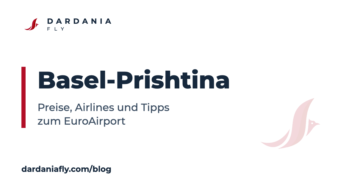 Illustration: Flug Basel-Prishtina, Preise, Airlines und EuroAirport-Tipps, DardaniaFly
