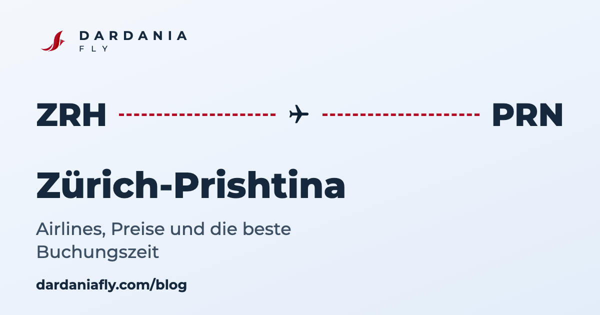 Illustration: Flug Zürich-Prishtina, Airlines, Preise und Buchungszeit, DardaniaFly